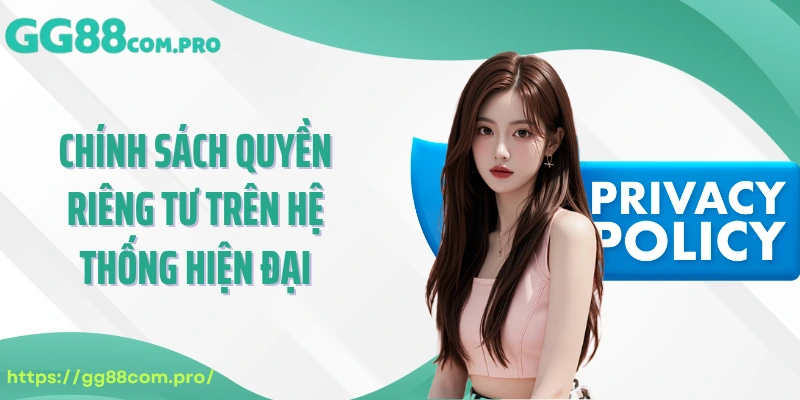 Chính sách quyền riêng tư trên hệ thống hiện đại